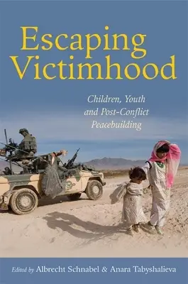 Evadarea din postura de victimă: Copiii, tinerii și consolidarea păcii post-conflict - Escaping Victimhood: Children, Youth and Post-Conflict Peacebuilding