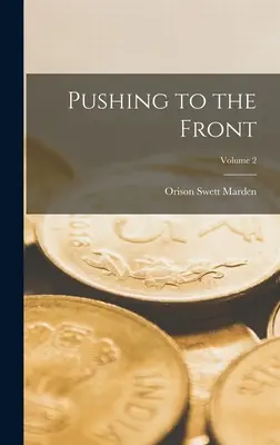 Pushing to the Front; Volumul 2 - Pushing to the Front; Volume 2