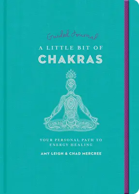 A Little Bit of Chakras Guided Journal: Calea ta personală către vindecarea energetică Volumul 24 - A Little Bit of Chakras Guided Journal: Your Personal Path to Energy Healing Volume 24