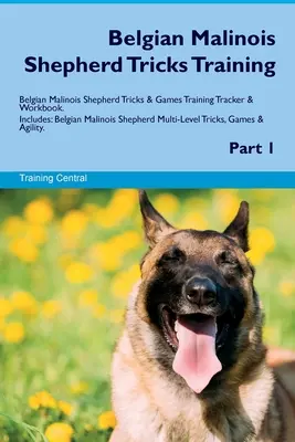 Belgian Malinois Shepherd Tricks Training Belgian Malinois Shepherd Tricks & Games Training Tracker & Workbook. Include: Ciobănesc Belgian Malinois Mu - Belgian Malinois Shepherd Tricks Training Belgian Malinois Shepherd Tricks & Games Training Tracker & Workbook. Includes: Belgian Malinois Shepherd Mu