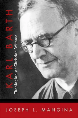 Karl Barth: Teologul mărturiei creștine - Karl Barth: Theologian of Christian Witness