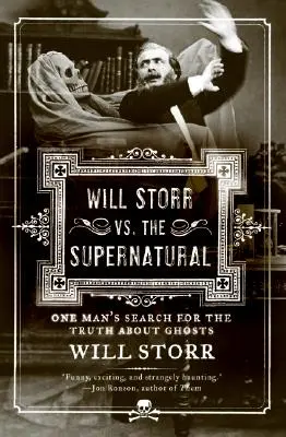 Will Storr vs. Supranaturalul: Căutarea de către un om a adevărului despre fantome (One Man's Search for the Truth about Ghosts) - Will Storr vs. the Supernatural: One Man's Search for the Truth about Ghosts