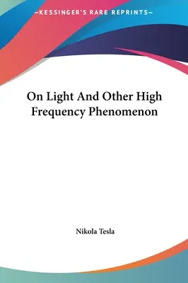 Despre lumină și alte fenomene de înaltă frecvență - On Light And Other High Frequency Phenomenon