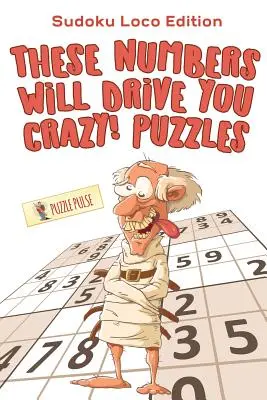Aceste numere te vor înnebuni! Puzzles: Sudoku Loco Edition - These Numbers Will Drive You Crazy! Puzzles: Sudoku Loco Edition