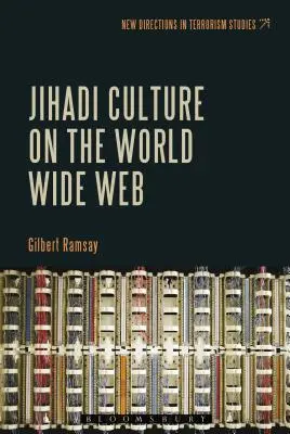 Cultura jihadistă pe World Wide Web - Jihadi Culture on the World Wide Web