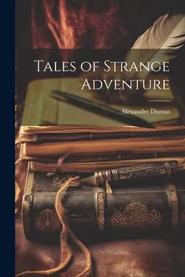 Povești de aventuri ciudate - Tales of Strange Adventure