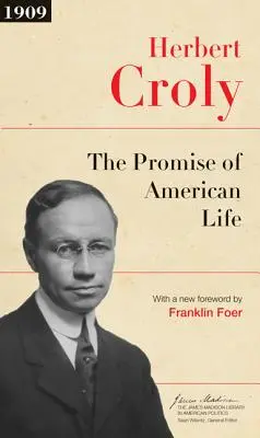 Promisiunea vieții americane: Ediție actualizată - The Promise of American Life: Updated Edition