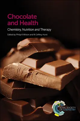 Ciocolata și sănătatea: Chimie, nutriție și terapie - Chocolate and Health: Chemistry, Nutrition and Therapy