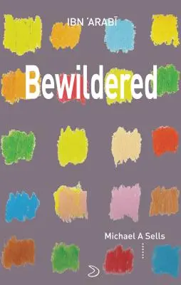 Dezorientați: Poeme de dragoste din traducerea dorințelor - Bewildered: Love Poems from Translation of Desires