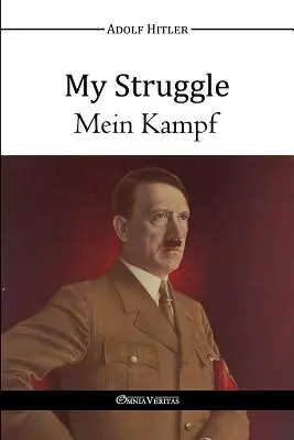 Lupta mea - Mein Kampf - My Struggle - Mein Kampf