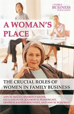 A Woman's Place: Rolul crucial al femeilor în afacerile de familie - A Woman's Place: The Crucial Roles of Women in Family Business