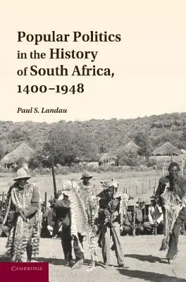 Politica populară în istoria Africii de Sud, 1400-1948 - Popular Politics in the History of South Africa, 1400-1948