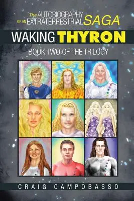 Autobiografia unei saga extraterestră: Trezirea lui Thyron - The Autobiography of an ExtraTerrestrial Saga: Waking Thyron