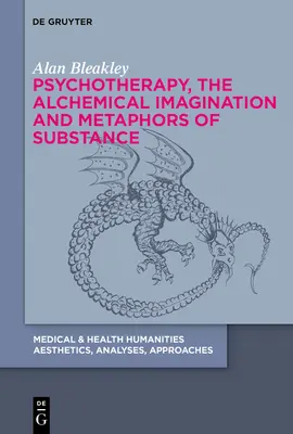 Psihoterapia, imaginația alchimică și metaforele substanței - Psychotherapy, the Alchemical Imagination and Metaphors of Substance
