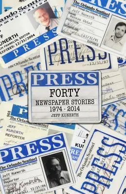 Patruzeci: Povestiri de ziar 1970-2014 - Forty: Newspaper Stories 1970-2014