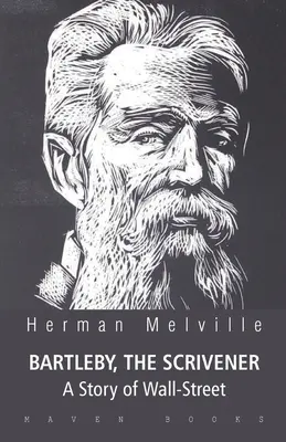 BARTLEBY, SCRIVENERUL O poveste despre Wall-Street - BARTLEBY, THE SCRIVENER A Story of Wall-Street
