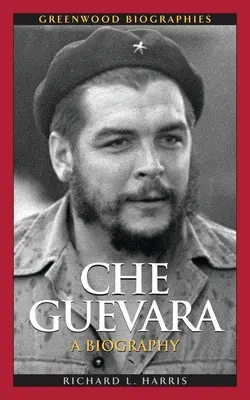 Che Guevara: O biografie - Che Guevara: A Biography