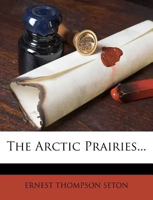 Prairile arctice... - The Arctic Prairies...