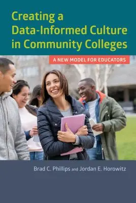 Crearea unei culturi bazate pe date în cadrul colegiilor comunitare: Un nou model pentru educatori - Creating a Data-Informed Culture in Community Colleges: A New Model for Educators