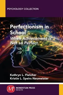 Perfecționismul în școală: Când reușita nu este atât de perfectă - Perfectionism in School: When Achievement Is Not so Perfect