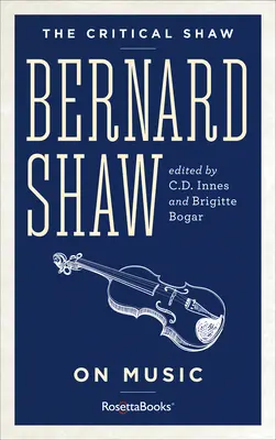 Bernard Shaw despre muzică - Bernard Shaw on Music
