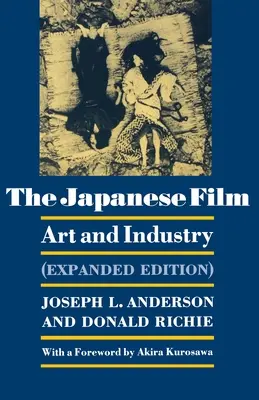 Filmul japonez: Artă și industrie - Ediție extinsă - The Japanese Film: Art and Industry - Expanded Edition
