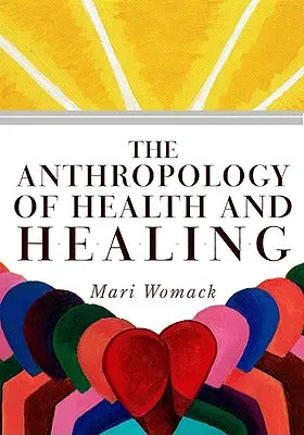Antropologia sănătății și vindecării - The Anthropology of Health and Healing