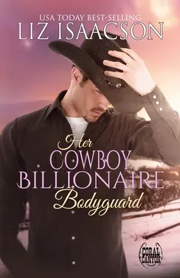 Cowboy-ul ei miliardar Bodyguard - Her Cowboy Billionaire Bodyguard