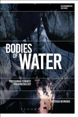 Corpuri de apă: Fenomenologie feministă postumană - Bodies of Water: Posthuman Feminist Phenomenology