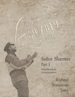 The Shanty Book - Sailor Shanties - Part I - Cu acompaniament de pian - The Shanty Book - Sailor Shanties - Part I - With Pianoforte Accompaniment