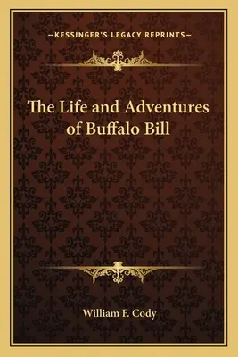 Viața și aventurile lui Buffalo Bill - The Life and Adventures of Buffalo Bill