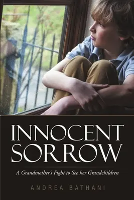 Innocent Sorrow: Lupta unei bunici pentru a-și vedea nepoții - Innocent Sorrow: A Grandmother's Fight to See her Grandchildren