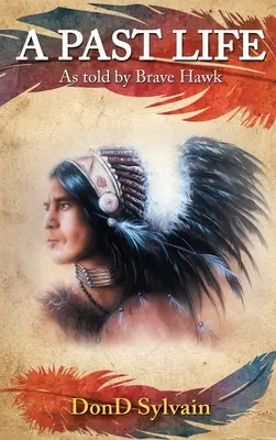 O viață trecută: Povestită de Brave Hawk - A Past Life: As told by Brave Hawk