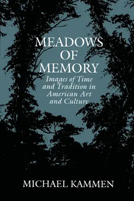 Meadows of Memory: Imagini ale timpului și tradiției în arta și cultura americană - Meadows of Memory: Images of Time and Tradition in American Art and Culture