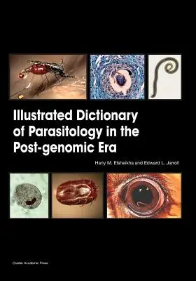 Dicționar ilustrat de parazitologie în era post-genomică - Illustrated Dictionary of Parasitology in the Post-Genomic Era