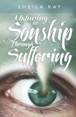 Maturizarea în filiație prin suferință - Maturing in Sonship through Suffering