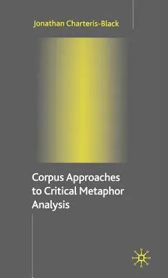 Abordări Corpus ale analizei critice a metaforelor - Corpus Approaches to Critical Metaphor Analysis