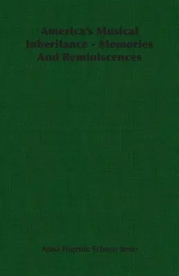 Moștenirea muzicală a Americii - amintiri și reminiscențe - America's Musical Inheritance - Memories And Reminiscences