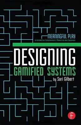 Proiectarea sistemelor gamificate: Joc semnificativ în divertismentul interactiv, marketing și educație - Designing Gamified Systems: Meaningful Play in Interactive Entertainment, Marketing and Education