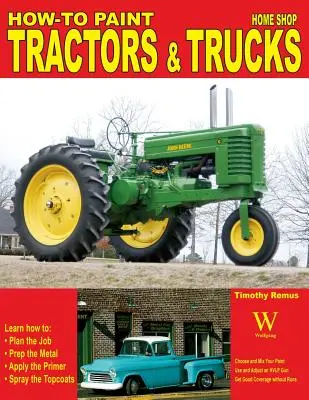 Cum să pictezi tractoare și camioane - How to Paint Tractors & Trucks