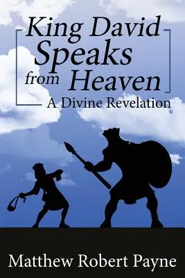 Regele David vorbește din cer: O revelație divină - King David Speaks from Heaven: A Divine Revelation