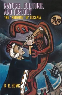 Natură, cultură și istorie: „Cunoașterea” Oceaniei - Nature, Culture, and History: The 'Knowing' of Oceania