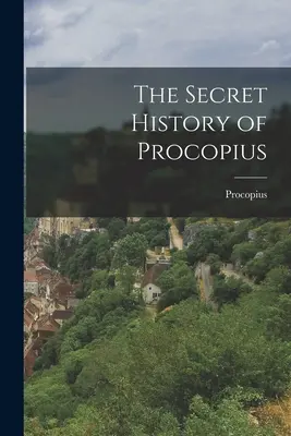Istoria secretă a lui Procopius - The Secret History of Procopius