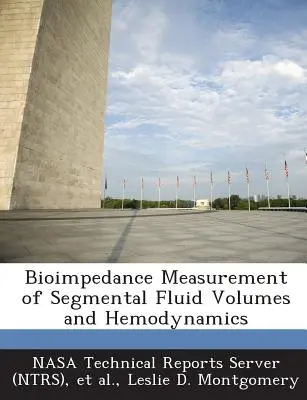 Măsurarea prin bioimpedanță a volumelor de fluide segmentare și a hemodinamicii [Nasa Technical Reports Server (Ntrs) - Bioimpedance Measurement of Segmental Fluid Volumes and Hemodynamics (Nasa Technical Reports Server (Ntrs))