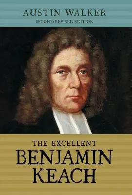 Excelentul Benjamin Keach (HC) - The Excellent Benjamin Keach (HC)