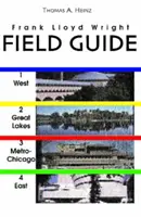 Ghidul de teren Frank Lloyd Wright: Include toate siturile din Statele Unite și cele internaționale - Frank Lloyd Wright Field Guide: Includes All United States and International Sites