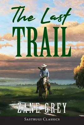 Ultimul traseu (ANOTATED) - The Last Trail (ANNOTATED)