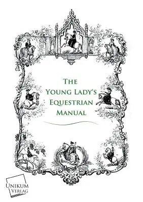 Manualul ecvestru al tinerei doamne - The Young Lady's Equestrian Manual