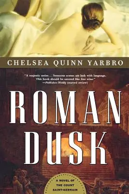 Amurgul roman: Un roman al contelui Saint-Germain - Roman Dusk: A Novel of the Count Saint-Germain