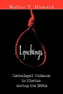 Lynchings: Violență extralegală în Florida în anii 1930 - Lynchings: Extralegal Violence in Florida during the 1930s